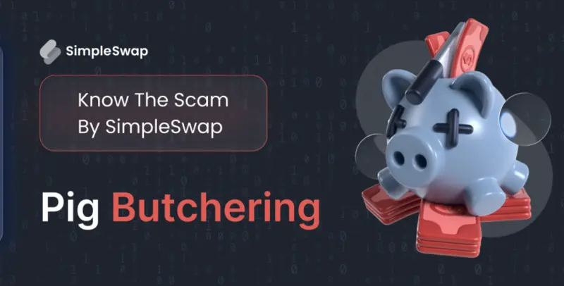 Pig butchering — SimpleSwap Know Scam cover